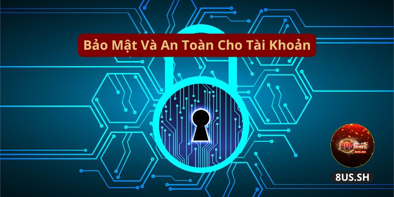 bao mat va an toan cho tai khoan | Câu hỏi thường gặp | Câu Hỏi Thường Gặp
