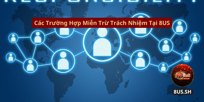 Các trường hợp miễn trừ trách nhiệm 8US Các trường hợp miễn trừ trách nhiệm 8US