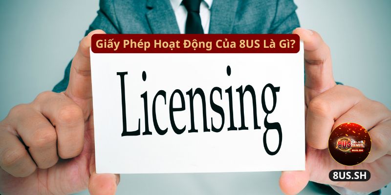 Thông Tin Chi Tiết Giấy Phép Hoạt Động Của Nhà Cái 8US giay phep hoat dong cua 8us la gi | Thông Tin Chi Tiết Giấy Phép Hoạt Động Của Nhà Cái 8US