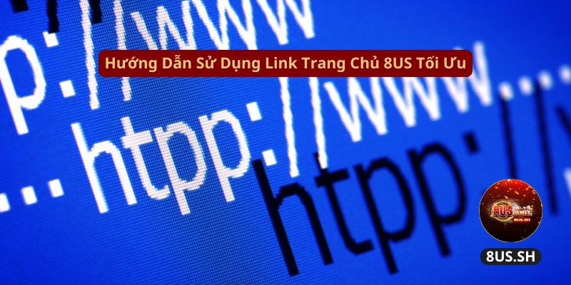 Huong dan su dung link trang chu 8us toi uu huong dan su dung link trang chu 8us toi uu | Link Chính Thức 8US