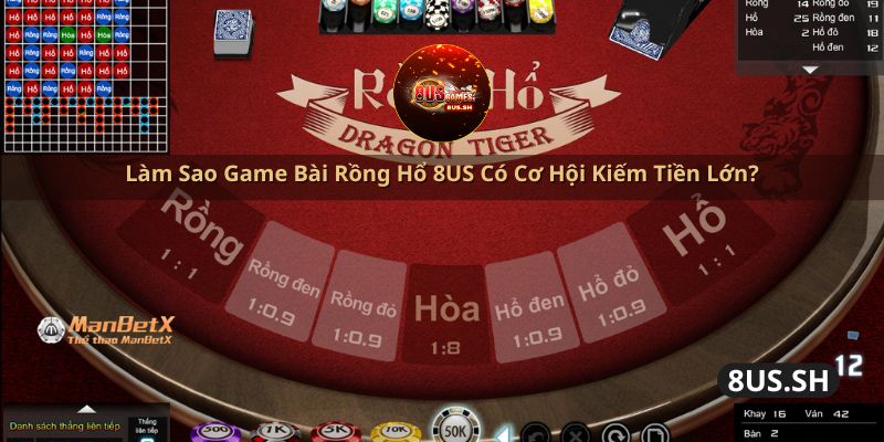 lam sao game bai rong ho 8us co co hoi kiem tien lon | Làm Sao Game Bài Rồng Hổ 8US Có Cơ Hội Kiếm Tiền Lớn?