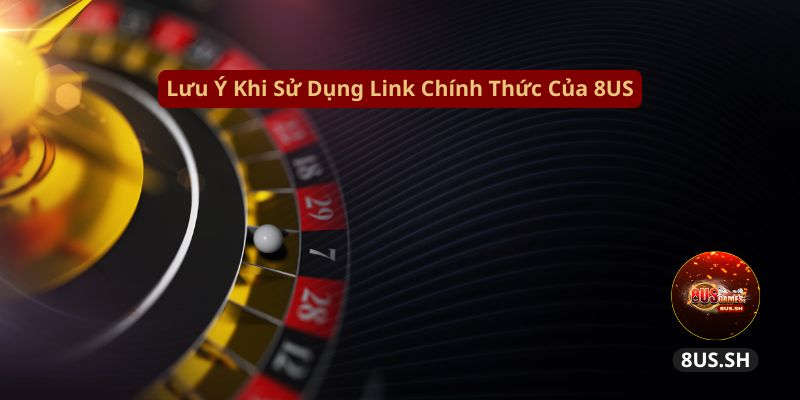 Luu y khi su dung link chinh thuc cua 8us luu y khi su dung link chinh thuc cua 8us | Link Chính Thức 8US