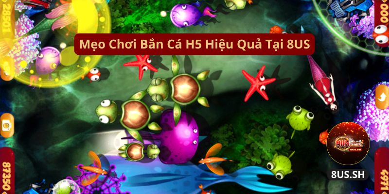 Làm Sao Kiếm Tiền Thưởng Nhanh Từ Bắn Cá H5 Mới 2025? meo choi ban ca h5 hieu qua tai 8us | Làm Sao Kiếm Tiền Thưởng Nhanh Từ Bắn Cá H5 Mới 2025?