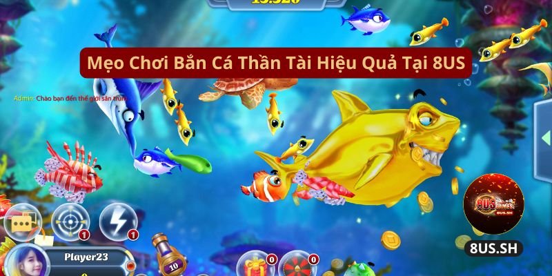 Bắn Cá Thần Tài 8US: Game Hấp Dẫn Với Nhiều Ưu Đãi Hot meo choi ban ca than tai hieu qua tai 8us | Bắn Cá Thần Tài 8US: Game Hấp Dẫn Với Nhiều Ưu Đãi Hot