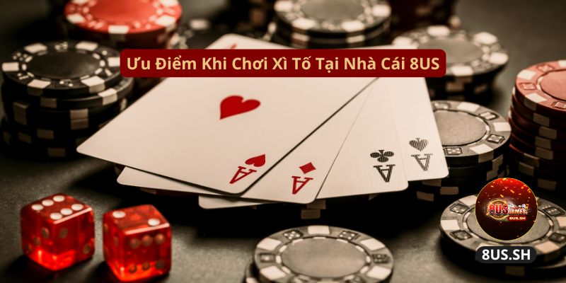 uu diem khi choi xi to tai nha cai 8us uu diem khi choi xi to tai nha cai 8us