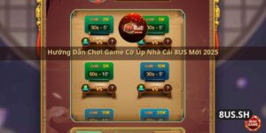huong dan choi game co up nha cai 8us moi 2025