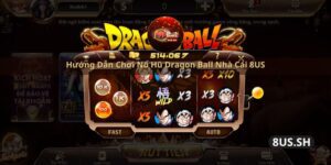 huong dan choi no hu dragon ball nha cai 8us