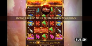 huong dan choi no hu tay du than ky nha cai 8us